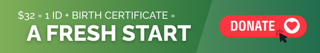 a green background with the words $32=1 ID + 1 Birth certificate = a fresh start and a red button that says donate with a black arrow